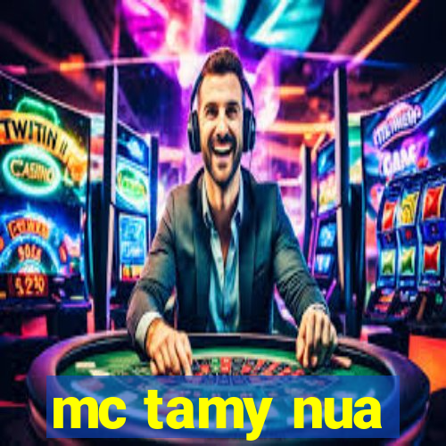 mc tamy nua